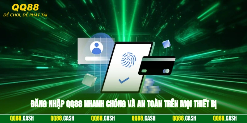 Đăng nhập QQ88 nhanh chóng và an toàn trên mọi thiết bị